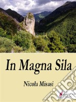 In Magna SilaRacconti calabresi. E-book. Formato EPUB ebook