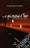 E qui inizia il tour(racconti di un impresario). E-book. Formato EPUB ebook di Francesco Serio