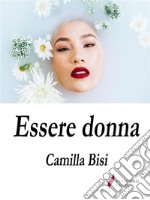 Essere donna. E-book. Formato EPUB ebook