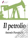 Il petrolio. E-book. Formato EPUB ebook