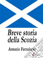 Breve storia della Scozia. E-book. Formato EPUB ebook