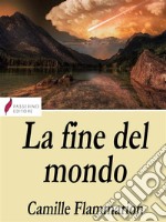 La fine del mondo. E-book. Formato EPUB ebook