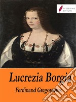 Lucrezia Borgia . E-book. Formato EPUB