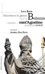 rimettersi in gioco con la bellezzaIn cammino con sant’Agostino  al tempo del covid-19. E-book. Formato EPUB