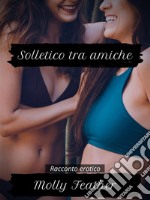 Solletico tra amiche. E-book. Formato EPUB