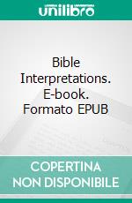 Bible Interpretations. E-book. Formato EPUB ebook