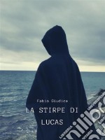 La stirpe di Lucas. E-book. Formato EPUB