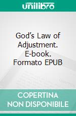 God’s Law of Adjustment. E-book. Formato EPUB ebook