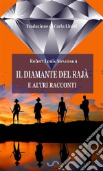 Il diamante del rajà e altri racconti (Traduzione di Carlo Linati). E-book. Formato EPUB ebook