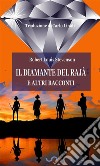 Il diamante del rajà e altri racconti (Traduzione di Carlo Linati). E-book. Formato EPUB ebook