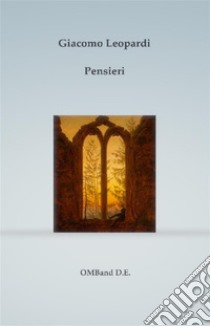 Pensieri. E-book. Formato PDF ebook di Giacomo Leopardi