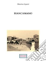 Biancamano. E-book. Formato EPUB