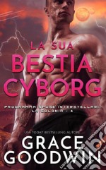 La sua bestia cyborg. E-book. Formato EPUB ebook