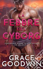 La febbre del Cyborg . E-book. Formato EPUB ebook