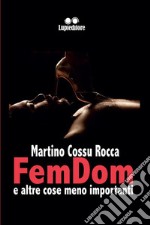 FemDom e altre cose meno importanti. E-book. Formato EPUB ebook