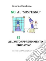 NO al sostegno, SI all'autoapprendimento educativo. E-book. Formato EPUB