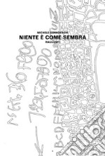 Niente è come SembraRacconti. E-book. Formato EPUB ebook