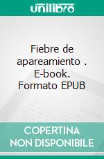 Fiebre de apareamiento . E-book. Formato EPUB ebook