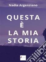 Questa è la mia storia . E-book. Formato PDF ebook