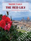 The Red Lily. E-book. Formato EPUB ebook