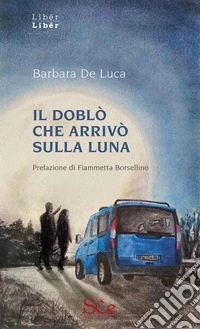 Il Doblò che arrivò sulla luna. E-book. Formato EPUB ebook