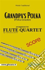 Grandpa's Polka - Flute Quartet - ScorePolka Dziadek. E-book. Formato PDF ebook