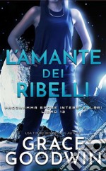 L’amante dei ribelli. E-book. Formato EPUB ebook