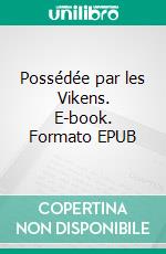 Possédée par les Vikens. E-book. Formato EPUB ebook