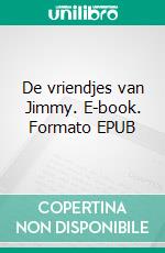 De vriendjes van Jimmy. E-book. Formato EPUB ebook