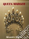 Queen Margot. E-book. Formato EPUB ebook