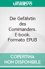 Die Gefährtin des Commanders. E-book. Formato EPUB ebook