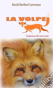 La volpe (traduzione di Carlo Linati). E-book. Formato EPUB ebook di David Herbert Lawrence