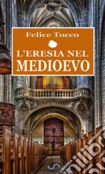 L'eresia nel Medioevo. E-book. Formato EPUB