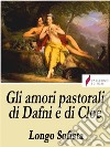 Gli amori pastorali di Dafni e di Cloe. E-book. Formato EPUB ebook