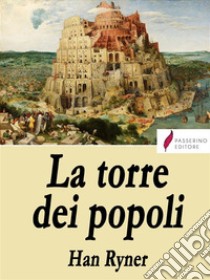 La Torre dei popoli. E-book. Formato EPUB ebook di Han Ryner