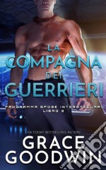 La compagna dei guerrieri . E-book. Formato EPUB ebook