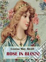 Rose in Bloom. E-book. Formato EPUB ebook