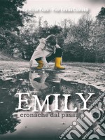 EmilyCronache dal passato. E-book. Formato EPUB ebook