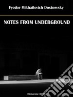 Notes from Underground. E-book. Formato EPUB ebook