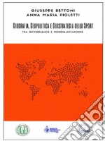 Geografia, geopolitica e geostrategia dello sportTra governance e mondializzazione. E-book. Formato PDF ebook