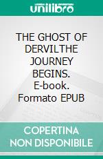 THE GHOST OF DERVILTHE JOURNEY BEGINS. E-book. Formato EPUB ebook