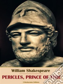 Pericles, Prince of Tyre. E-book. Formato EPUB ebook di William Shakespeare