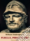 Pericles, Prince of Tyre. E-book. Formato EPUB ebook
