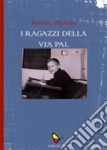 I ragazzi della via Pal. E-book. Formato EPUB ebook