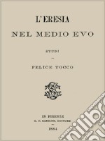 L'eresia nel Medio Evo. E-book. Formato EPUB