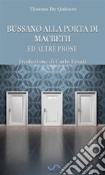 Bussano alla porta di Macbeth ed altre prose. E-book. Formato EPUB ebook