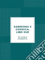 Sardegna e Corsica, libri due (1877). E-book. Formato EPUB ebook