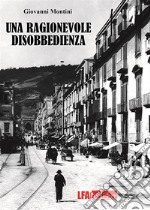 Una ragionevole disobbedienza . E-book. Formato PDF