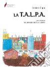 La T.A.L.P.A. . E-book. Formato PDF ebook di Enrico Capo