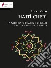 Haiti Chéri. Un'avventura professionale nei Caraibi. La ricerca sociale per lo sviluppo. E-book. Formato PDF ebook di Enrico Capo